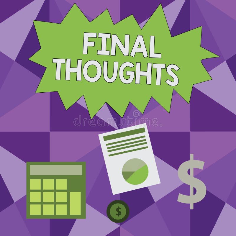 Conceptual hand writing showing Final Thoughts. Business photo showcasing the conclusion or last few sentences within royalty free illustration