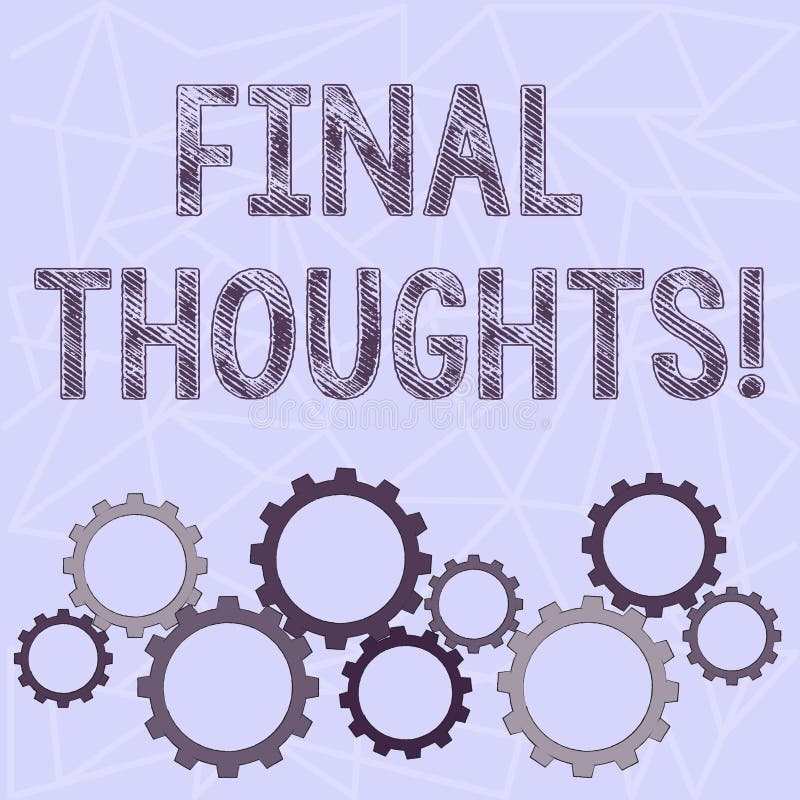 Conceptual hand writing showing Final Thoughts. Business photo text should be last few sentences within your conclusions stock illustration
