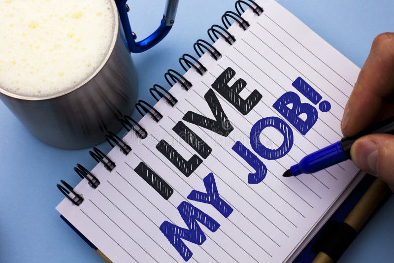 Conceptual hand writing showing I Live My Job Motivational Call. Business photo text Be immerse in and love Work Enjoy Business wr royalty free stock photo