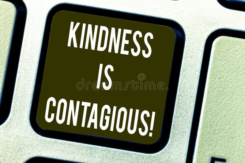 Conceptual hand writing showing Kindness Is Contagious. Business photo text it ignites the desire to reciprocate and stock image