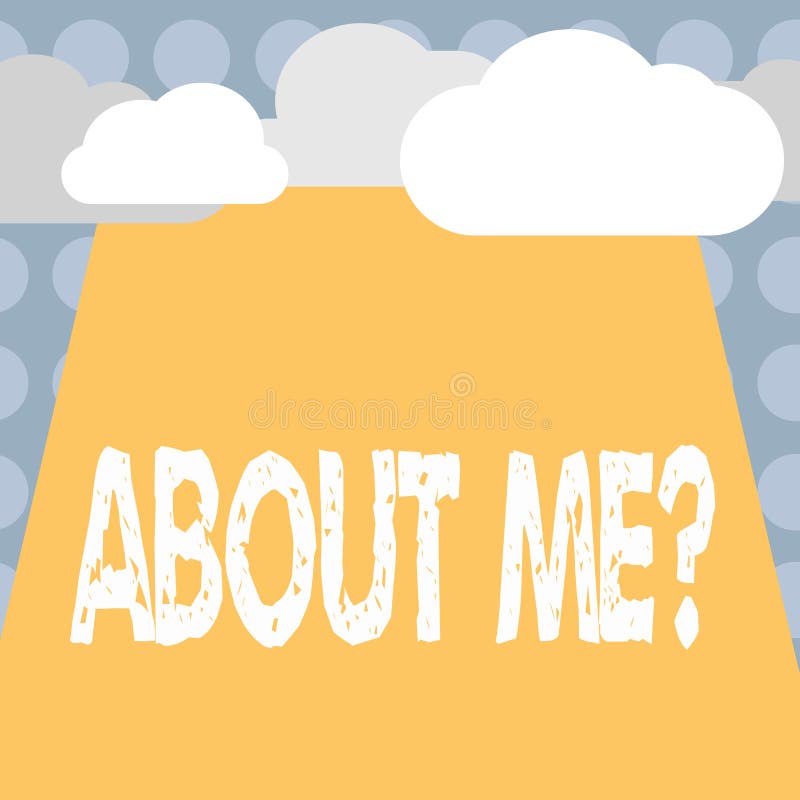 Conceptual hand writing showing ABOUT ME question. Business photo text Interrogating oneself Letting other showing knows stock illustration