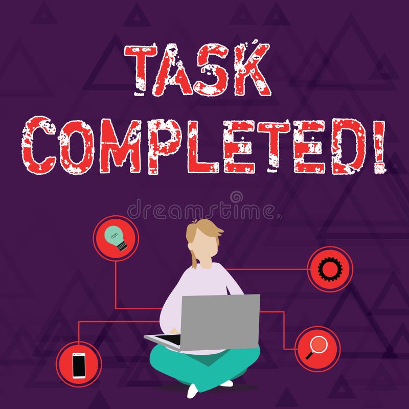 Conceptual hand writing showing Task Completed. Business photo showcasing Finished action or assignments that has no vector illustration