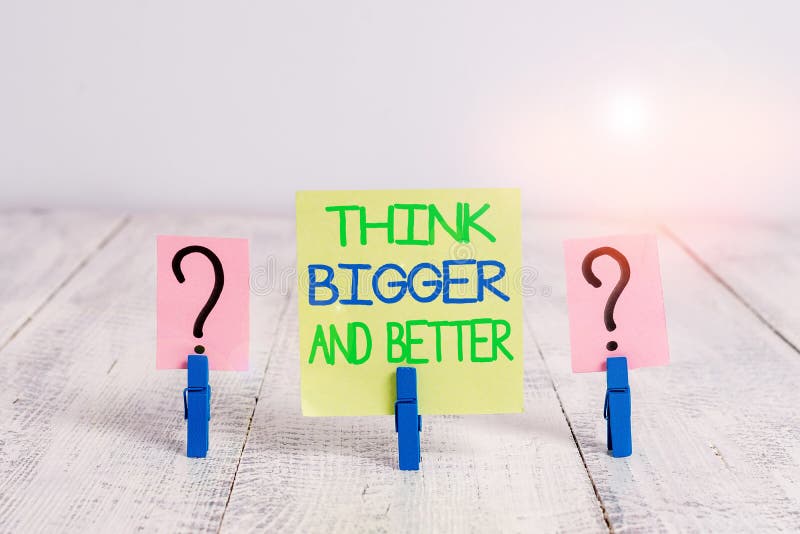 Conceptual hand writing showing Think Bigger And Better. Business photo text no Limits be Open minded Positivity Big. Conceptual hand writing showing Think stock photos Conceptual hand writing showing Think Bigger And Better. Business photo text no Limits be Open minded Positivity Big. Conceptual hand writing showing Think stock photos