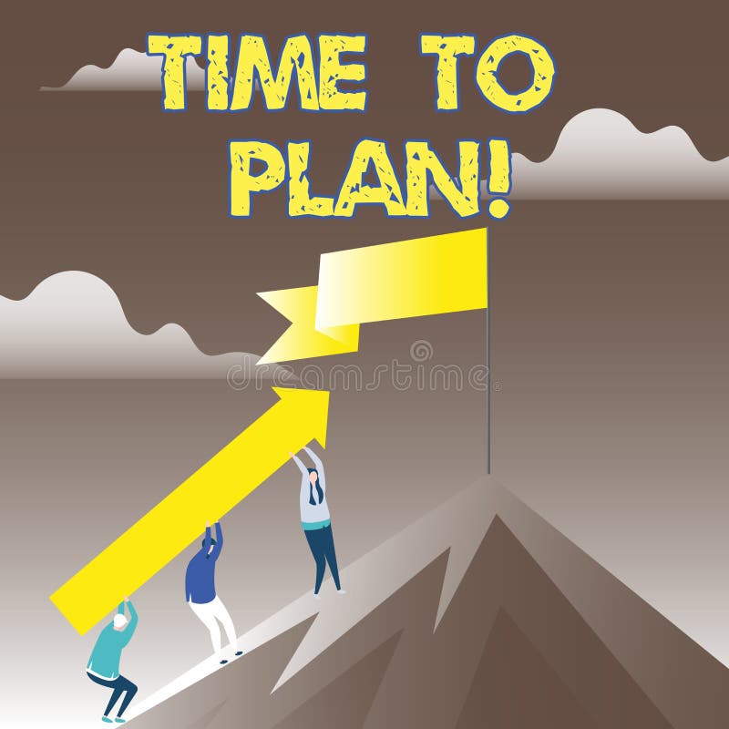 Conceptual hand writing showing Time To Plan. Business photo showcasing Preparation of things Getting Ready Think other royalty free illustration