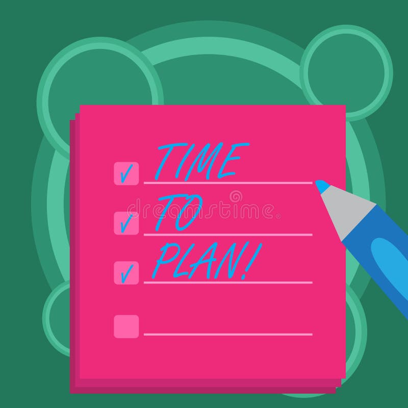 Conceptual hand writing showing Time To Plan. Business photo showcasing Preparation of things Getting Ready Think other royalty free illustration
