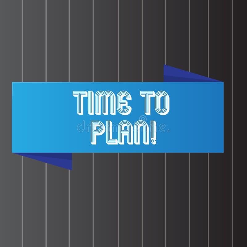 Conceptual hand writing showing Time To Plan. Business photo showcasing Preparation of things Getting Ready Think other royalty free illustration