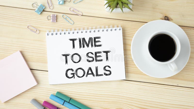 Conceptual hand writing showing Time to Set Goals. Business photo text list to clarify your ideas focus efforts stock photography