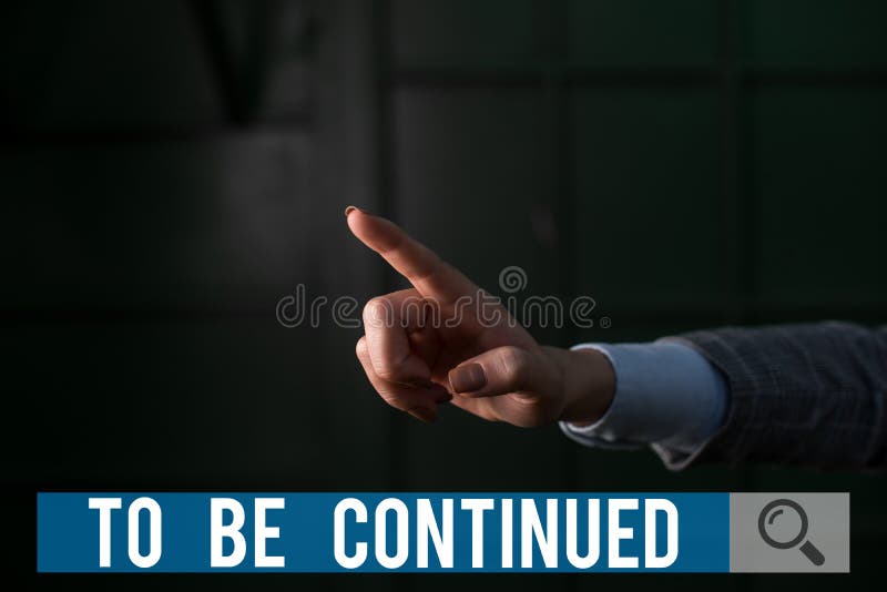Conceptual Hand Writing Showing To Be Continued Business Photo Text