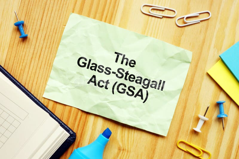 Conceptual hand written text showing The Glass-Steagall Act GSA stock images