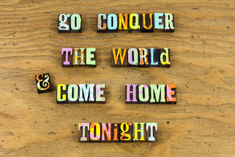 Conquer world welcome home love letterpress stock photography Conquer world welcome home love letterpress stock photography