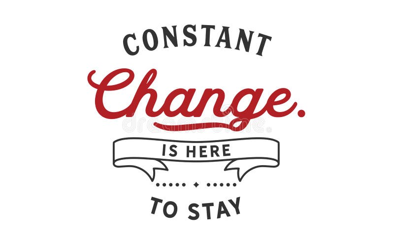 Constant change is here to stay royalty free illustration Constant change is here to stay royalty free illustration