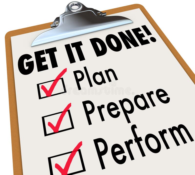 Get It Done words on a checklist clipboard with boxes and Plan, Prepare and Perform listed as steps to achieve your mission or objective and complete your job or work. Get It Done words on a checklist clipboard with boxes and Plan, Prepare and Perform listed as steps to achieve your mission or objective and complete your job or work