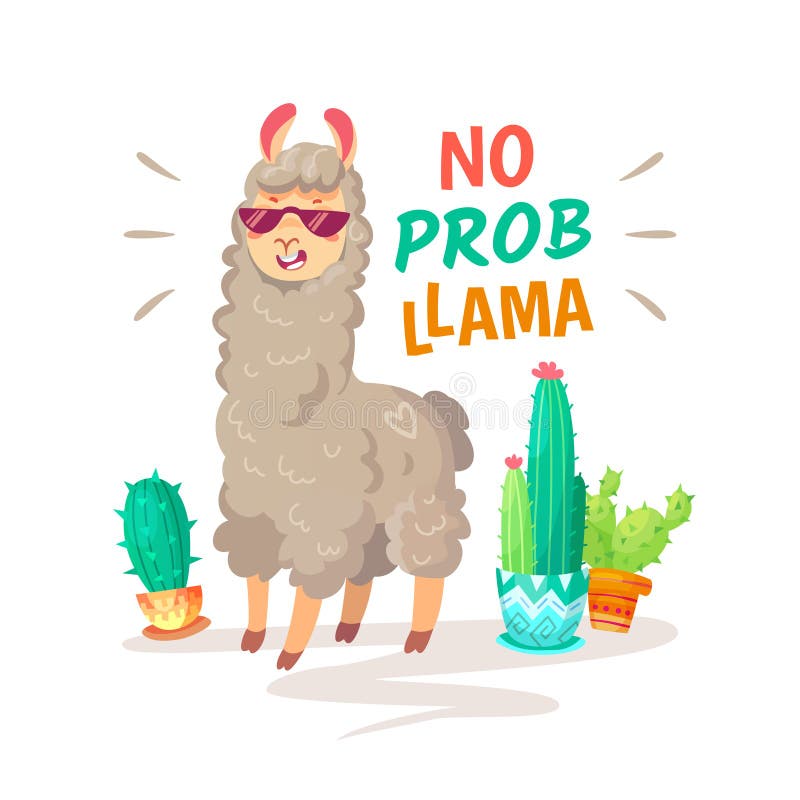 Cool cartoon doodle alpaca lettering quote with No prob llama. Funny wildlife animal on cactus background, lama quotes vector concept illustration. Cool cartoon doodle alpaca lettering quote with No prob llama. Funny wildlife animal on cactus background, lama quotes vector concept illustration