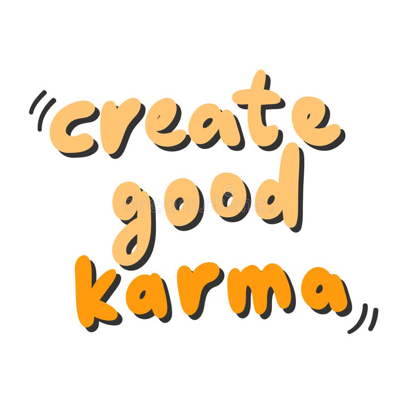 Create Good Karma Vector Hand Drawn Sticker Illustration With Cartoon Lettering Stock Vector Illustration Of Karma Kind 162223680