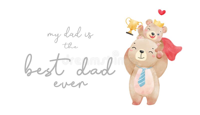 Cute adorable teddy bear dad holding baby bear on shoulder, best dad ever, watercolor cartoon animal hand drawn vector father`s