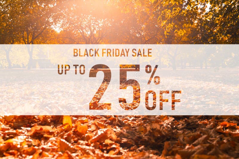Black friday sale up to 25% off text over colorful fall leaves background. Word Black friday with colorful leaves. Creative nature concept. 25% off discount promotion sale poster, banner, ads. Black friday sale up to 25% off text over colorful fall leaves background. Word Black friday with colorful leaves. Creative nature concept. 25% off discount promotion sale poster, banner, ads