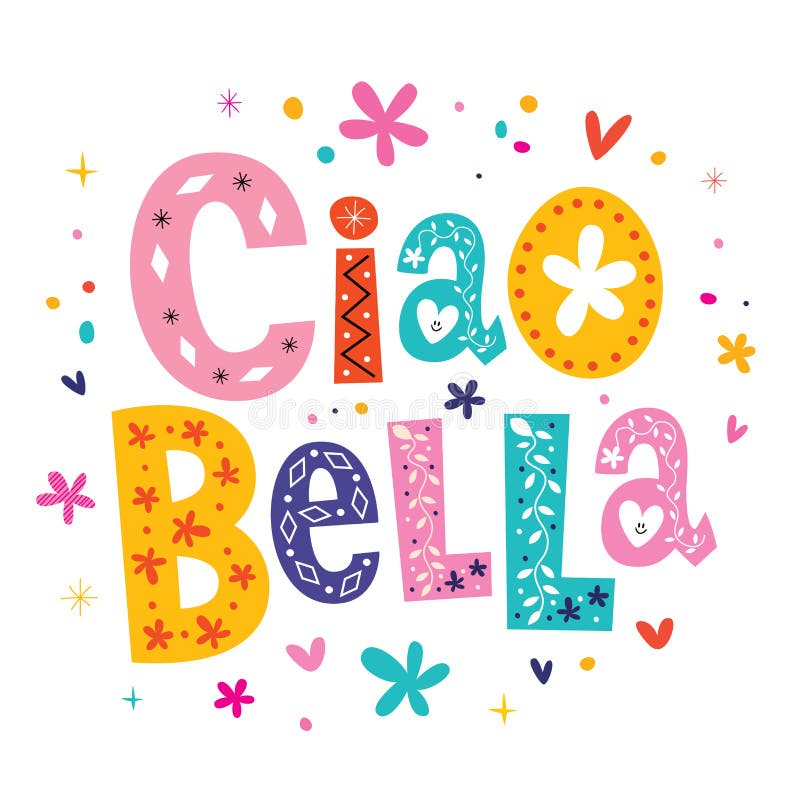 Ciao Bella Hello Beautiful in Italian Stock Vector - Illustration of  lettering, ciao: 143171524