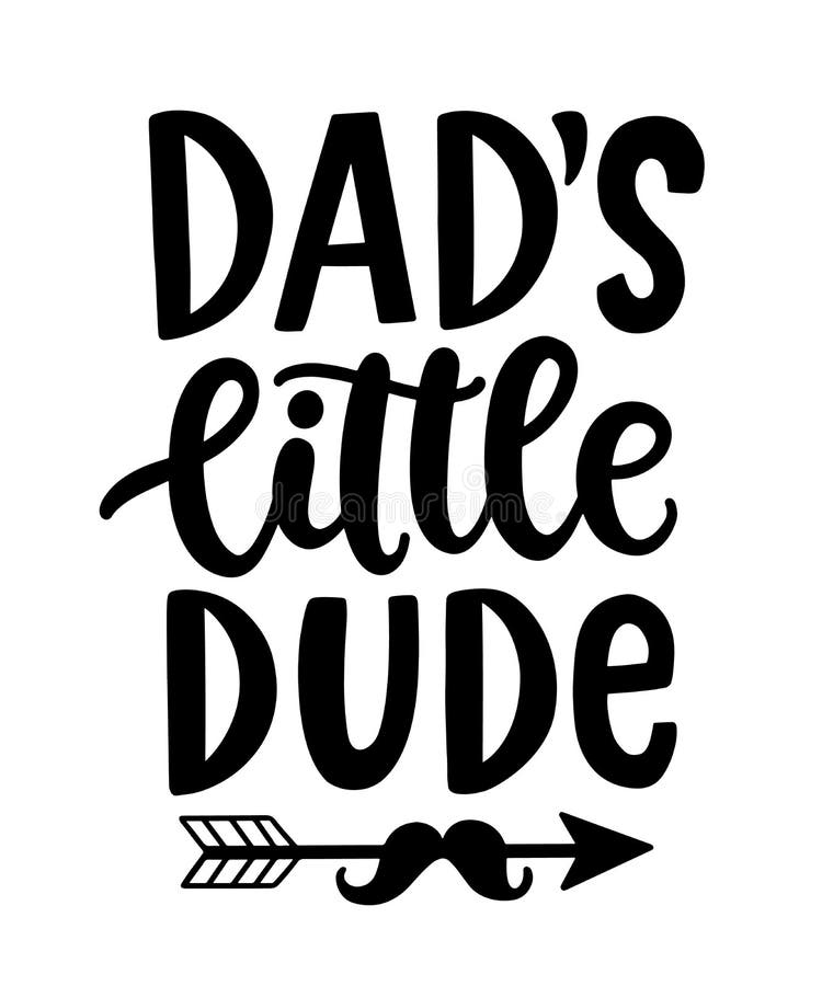 Dad S Little Dude Hand Lettered Quote Stock Vector - Illustration of ...