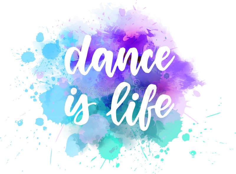 Dance is het leven - het letterlijke kalligrafie op waterkleur