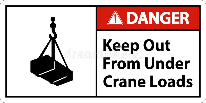 Danger Keep Out From Under Crane Loads Sign vector illustration