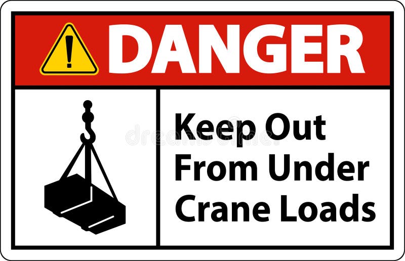 Danger Keep Out From Under Crane Loads Sign royalty free illustration