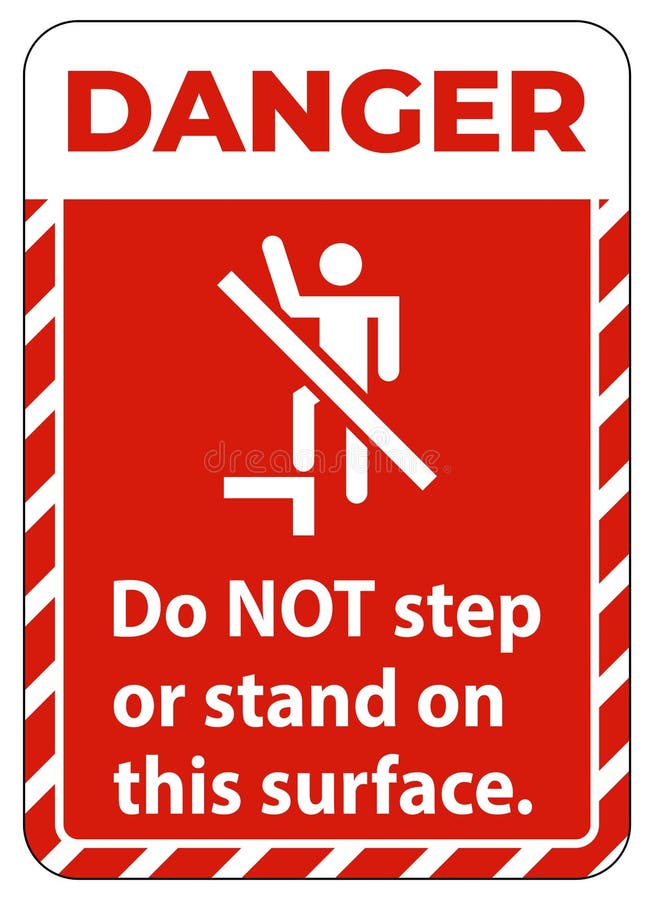 Danger Sign Do Not Step or Stand on this Surface Stock Vector