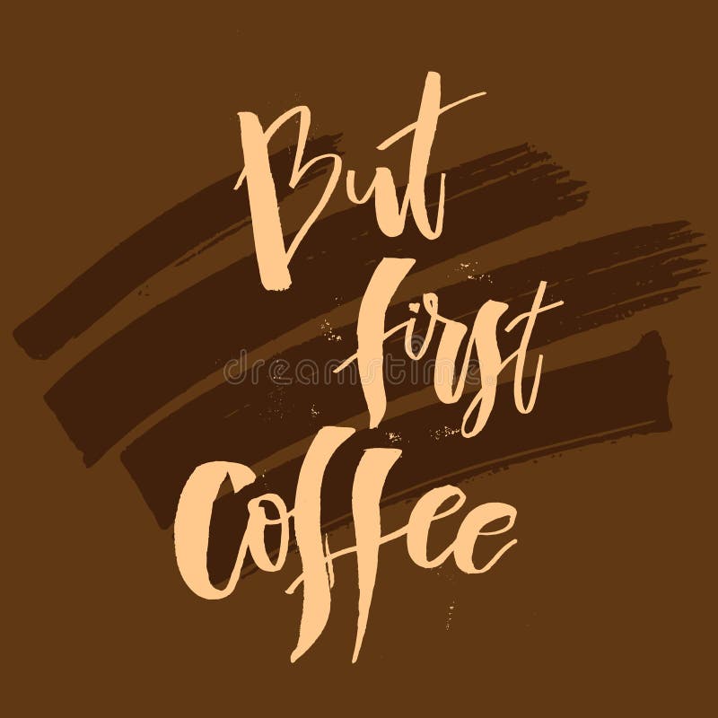 Dar mai întâi cafea. citatul cu litere scris de mână de dimineață. goo vector illustration