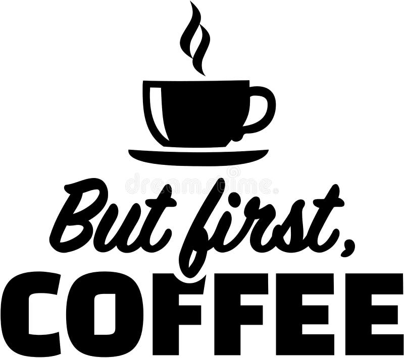 Dar mai întâi cafea. slogan. vector illustration