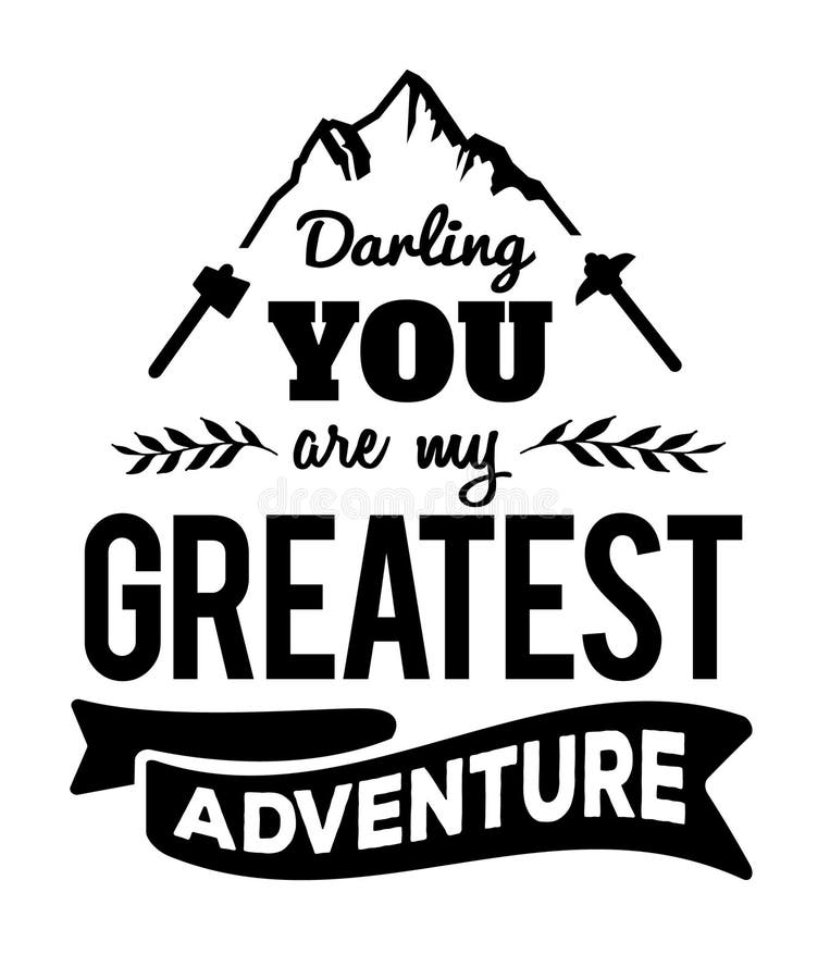 Darling You are My Greatest Adventure