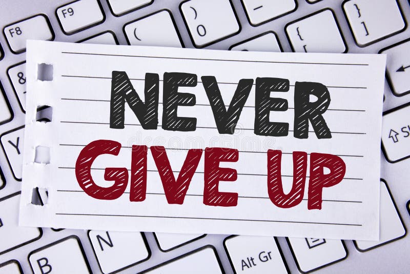 Text sign showing Never Give Up. Conceptual photo Be persistent motivate yourself succeed never look back written Notebook paper placed the Laptop. Text sign showing Never Give Up. Conceptual photo Be persistent motivate yourself succeed never look back written Notebook paper placed the Laptop.