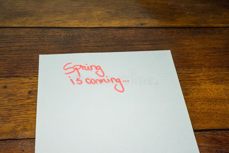 Spring is coming, handwriting text on paper. Spring is coming, handwriting text on paper.