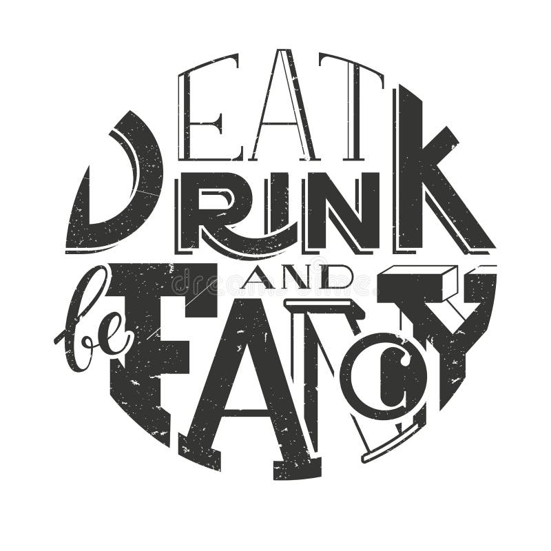 De vectoraffiche het van letters voorzien inschrijving eet drank en is buitensporig vector illustratie De vectoraffiche het van letters voorzien inschrijving eet drank en is buitensporig vector illustratie