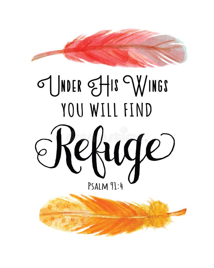 Under His Wings you will find refuge Bible Scripture Calligraphy Verse Design From Psalms 91 with Elegant Watercolor Feathers. Under His Wings you will find refuge Bible Scripture Calligraphy Verse Design From Psalms 91 with Elegant Watercolor Feathers