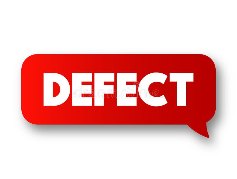Defect - an imperfection or abnormality that impairs quality, function, or utility, text concept message bubble stock illustration
