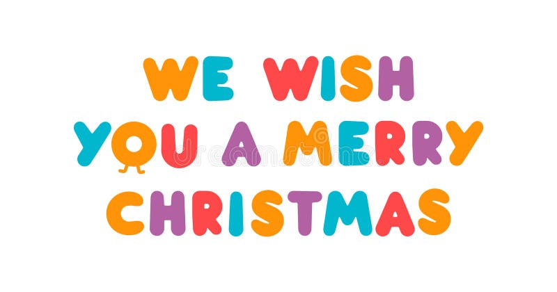 Desejamos-lhe Um Natal Feliz, Cartas De Balão Coloridas, Parabéns De Natal,  Cartão De Boas-vindas Para O Natal E Ano Novo Ilustração do Vetor -  Ilustração de sinal, cumprimento: 163377810