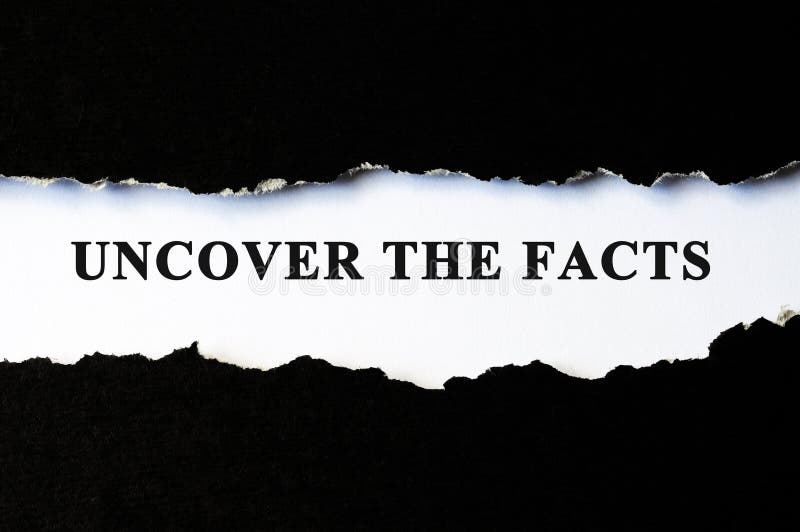 Uncover the facts concept phrase under torn paper. Uncover the facts concept phrase under torn paper