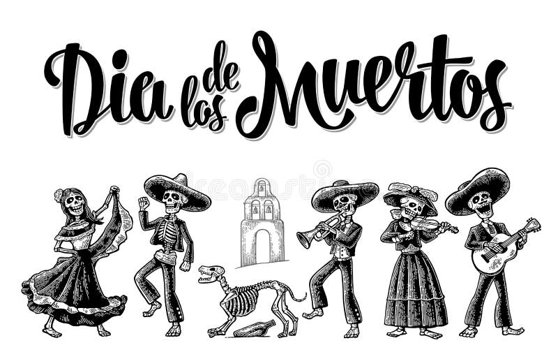 Day of the Dead. The skeleton in Mexican national costumes dance, play the guitar, violin, trumpet. Dia de los Muertos lettering. Vintage vector black engraving illustration isolated white background. Day of the Dead. The skeleton in Mexican national costumes dance, play the guitar, violin, trumpet. Dia de los Muertos lettering. Vintage vector black engraving illustration isolated white background