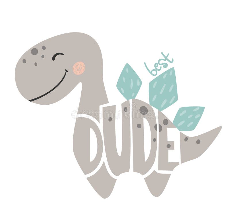 Dinosaur baby boy cute print. Best dude slogan and lettering.