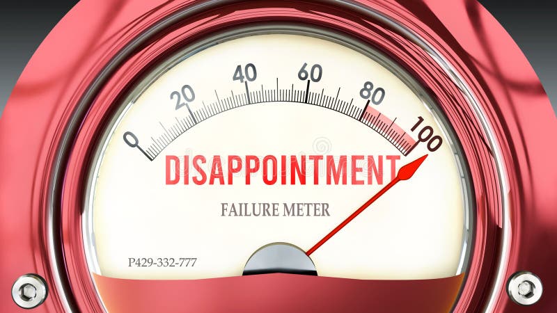 Disappointment and Failure Meter that is in full, hitting the end of the scale, showing an extremely high level of disappointment, overload of it, too much of it. Maximum value, off the charts. Disappointment and Failure Meter that is in full, hitting the end of the scale, showing an extremely high level of disappointment, overload of it, too much of it. Maximum value, off the charts.