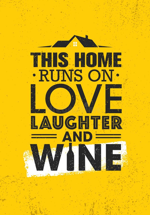 Dit Huis loopt op Liefdegelach en Wijn Het inspireren Leuk Creatief de Affichemalplaatje van het Motivatiecitaat royalty-vrije illustratie Dit Huis loopt op Liefdegelach en Wijn Het inspireren Leuk Creatief de Affichemalplaatje van het Motivatiecitaat royalty-vrije illustratie