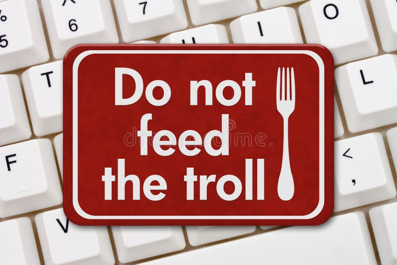 Don't Feed Trolls Royalty-Free Images, Stock Photos & Pictures