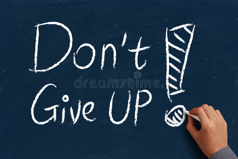 Do not give up stock images Do not give up stock images