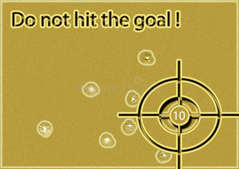 Do not hit the goal!