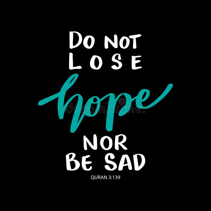 Do Not Lose Hope nor Be Sad. Islamic Quote Stock Vector - Illustration of  muslim, background: 217614076