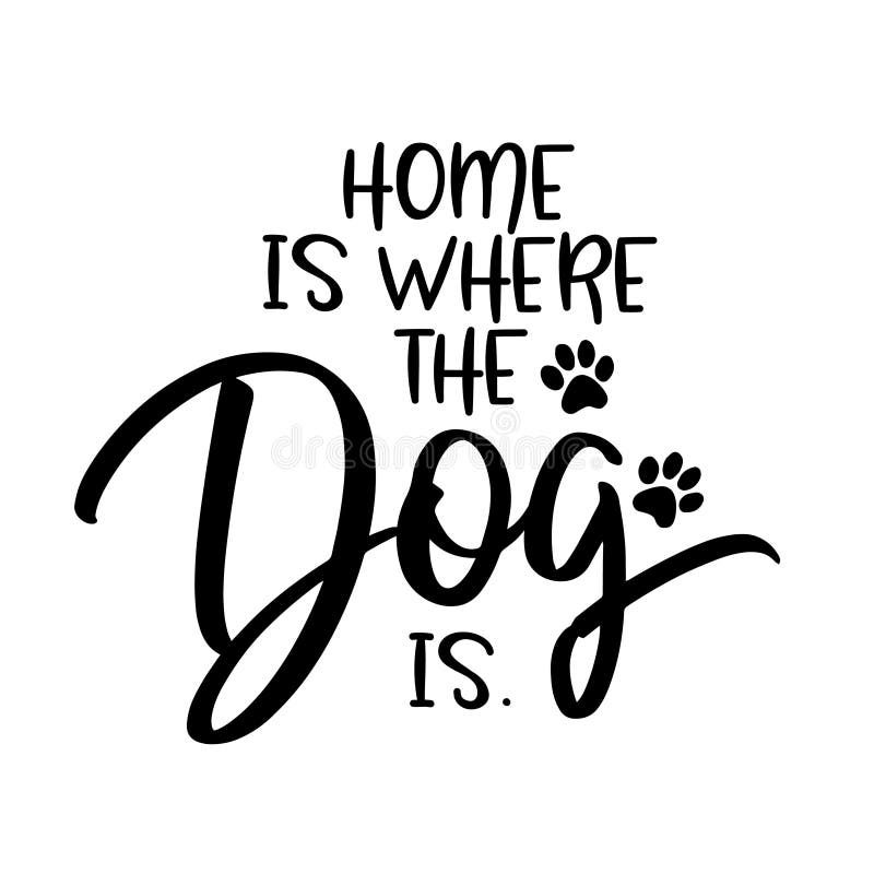 Home is where the dog is. - funny hand drawn vector saying with cat mustache. Home is where the dog is. - funny hand drawn vector saying with cat mustache.