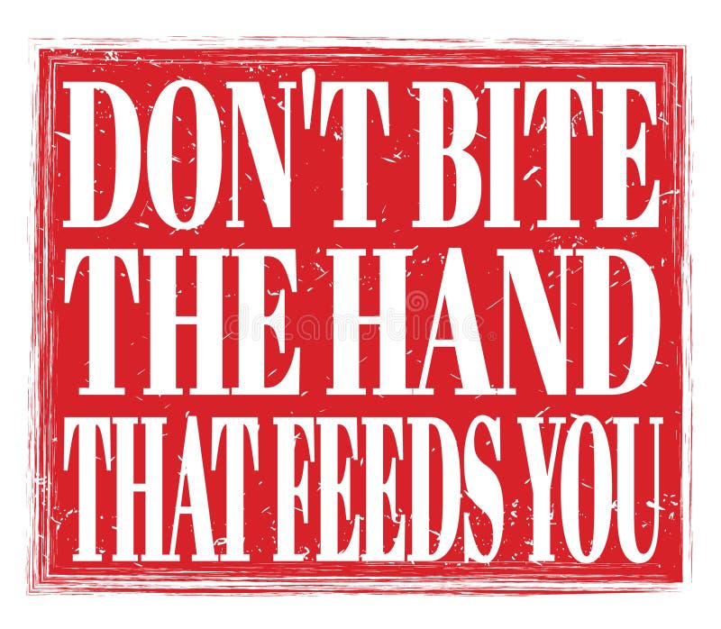 Top 30+ Photos never bite the hand that feeds you Excellent Top 30+ Photos never bite the hand that feeds you Excellent