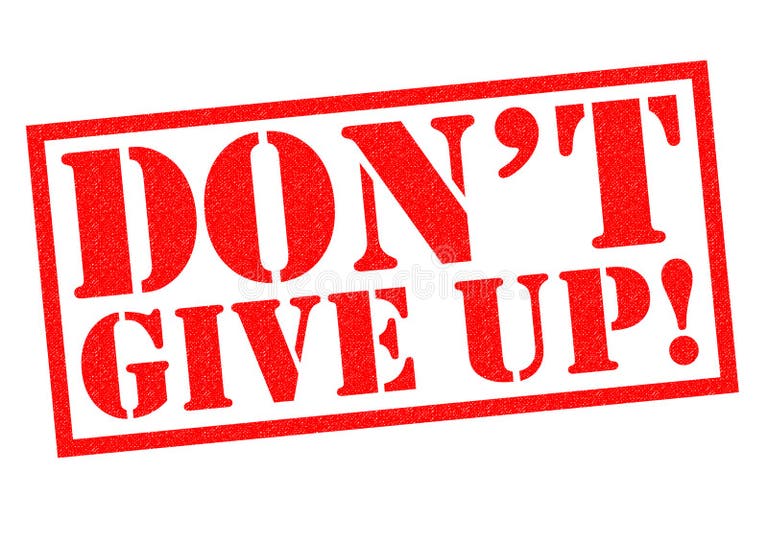 Don T Give Up Stock Illustrations 331 Don T Give Up Stock Illustrations Vectors And Clipart