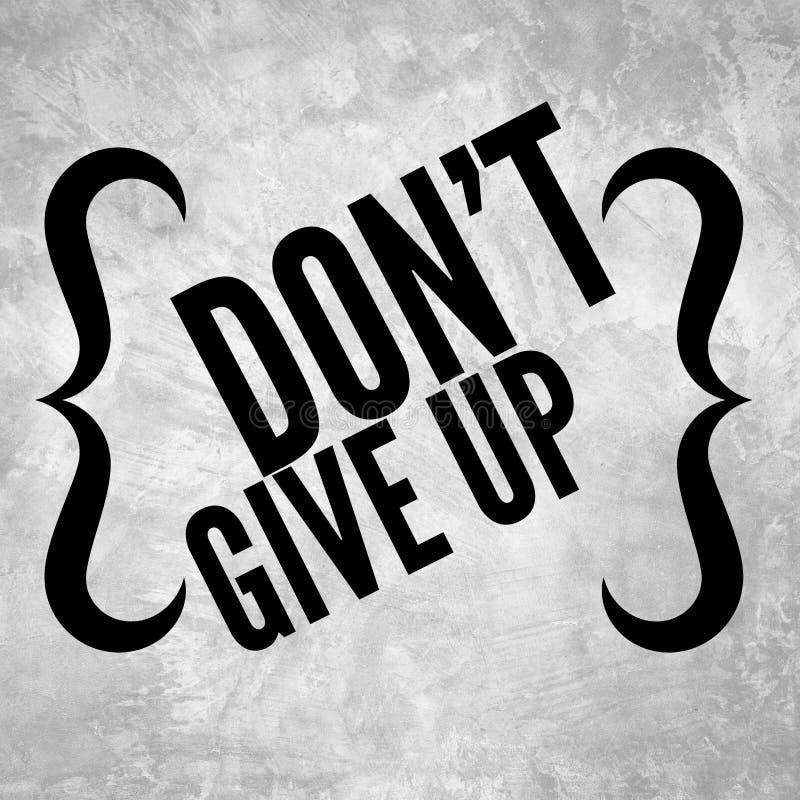 Dont Give Up Motivational wallpaper  Dont Give Up World