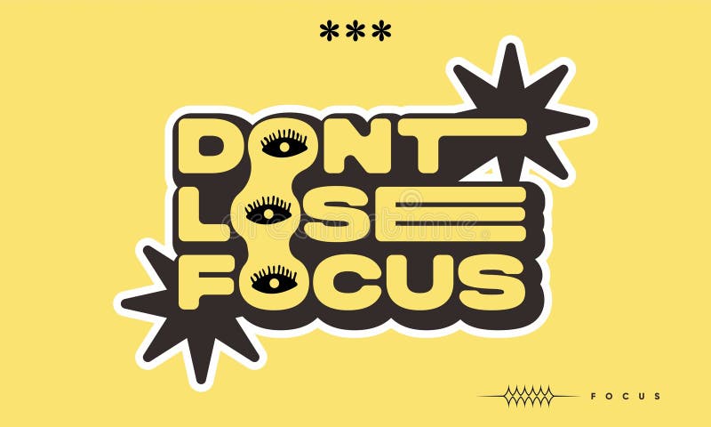 DON\ T LOSE FOCUS Text design illustration vector clip art template t shirt design poster, quotes, hope, keep focus