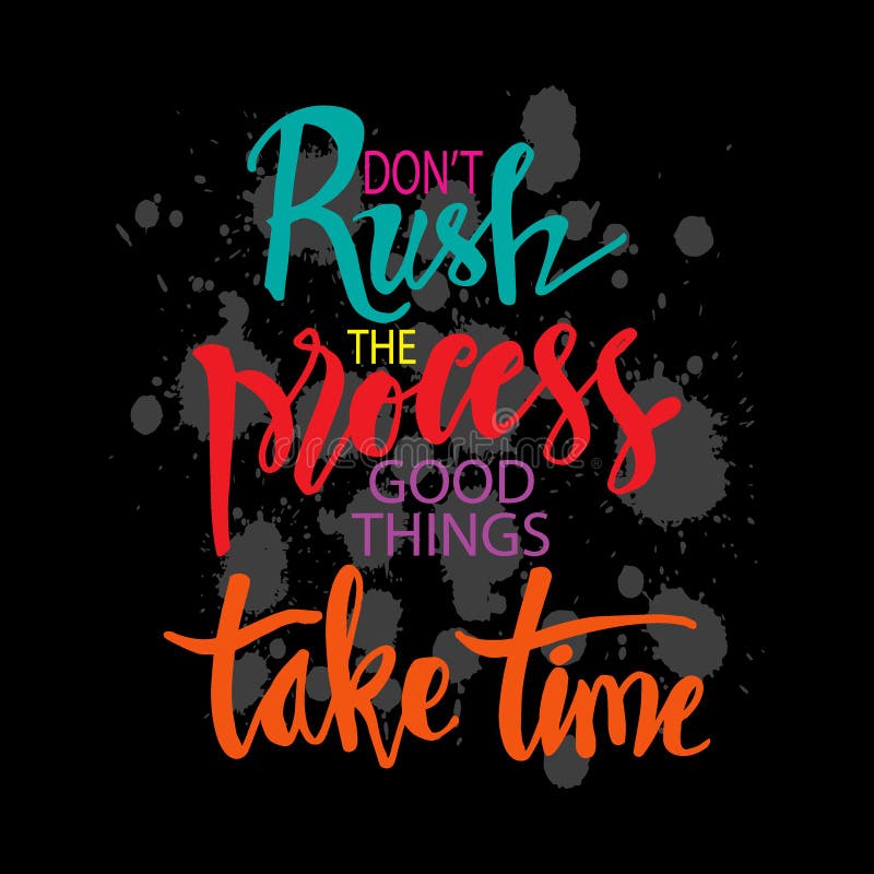 Don't Rush плакат. Good things take time. Don't hurry. Don't hurry up. Rush things